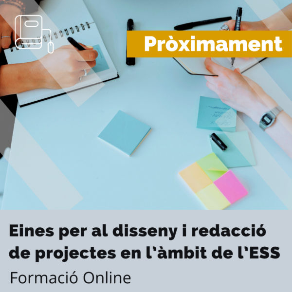 Formació Eines per al disseny i redacció de projectes en l'àmbit de l'ESS